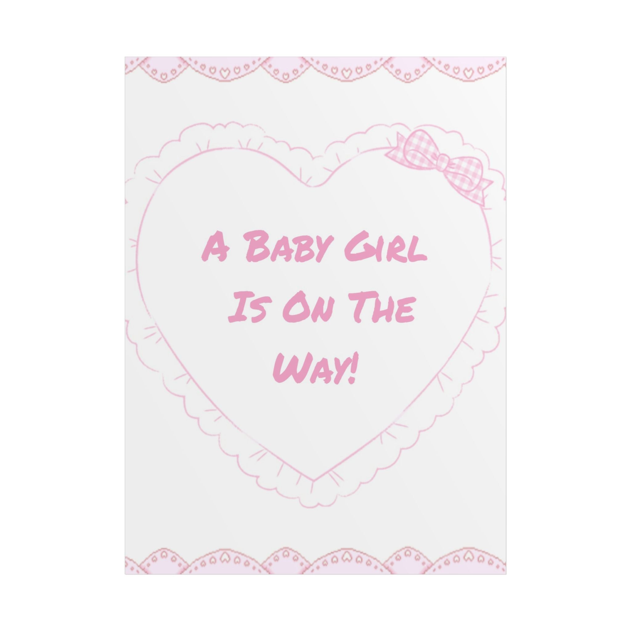 Baby Announcement Poster — "A Baby Girl Is On The Way!" Pink Heart Nursery Print